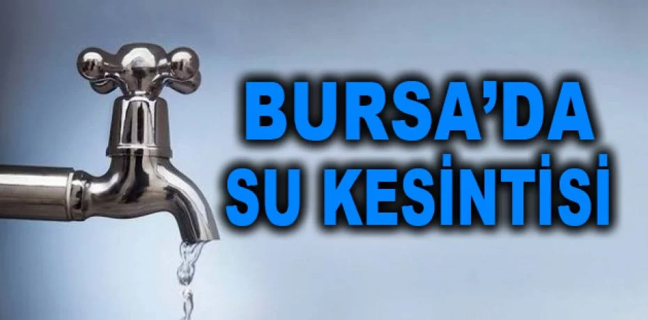 Harmancık'ta su kesintisi
