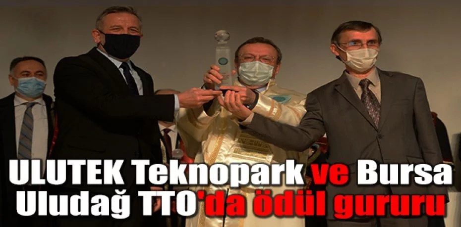 ULUTEK Teknopark ve Bursa Uludağ TTO'da ödül gururu