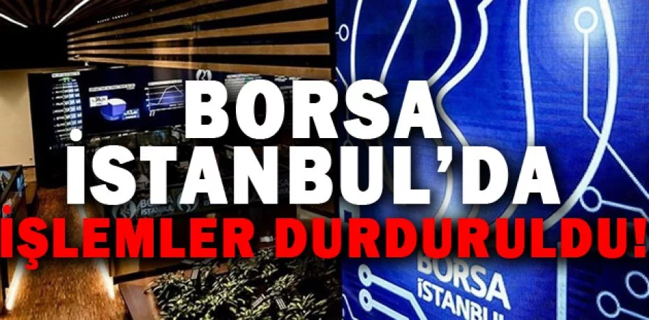 Türkiye'yi sarsan iki deprem sonrasında Borsa İstanbul'da işlemler durduruldu!