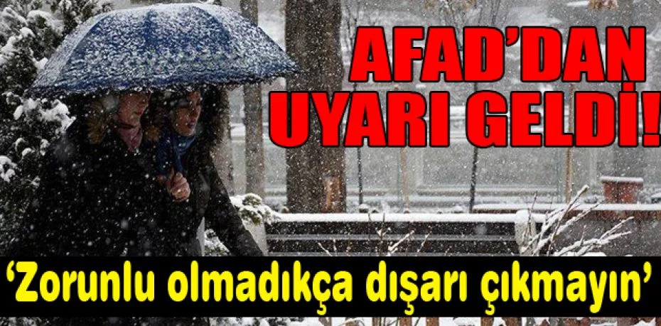 Bu illerde yaşayanlar dikkat! AFAD’dan 'soğuk ve yağışlı hava' uyarısı: Zorunlu olmadıkça dışarı çıkmayın