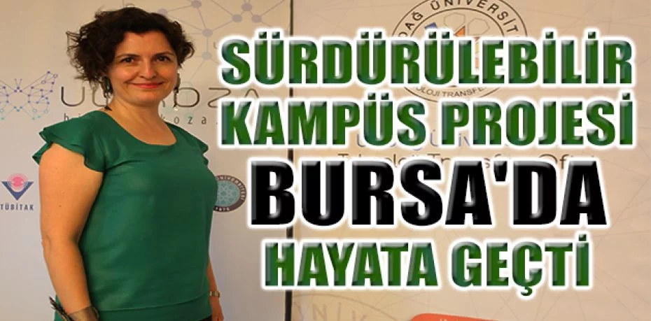 Sürdürülebilir kampüs projesi, Bursa'da hayata geçti