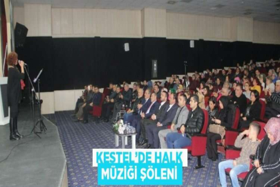 KESTEL’DE HALK MÜZİĞİ ŞÖLENİ