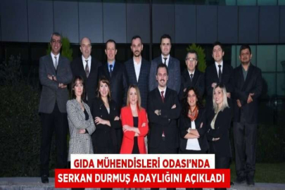 GIDA MÜHENDİSLERİ ODASI’NDA SERKAN DURMUŞ ADAYLIĞINI AÇIKLADI