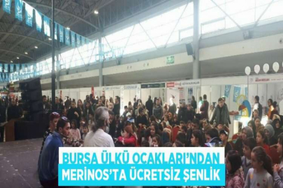BURSA ÜLKÜ OCAKLARI’NDAN MERİNOS’TA ÜCRETSİZ ŞENLİK