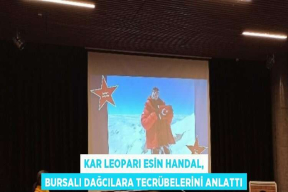 KAR LEOPARI ESİN HANDAL, BURSALI DAĞCILARA TECRÜBELERİNİ ANLATTI
