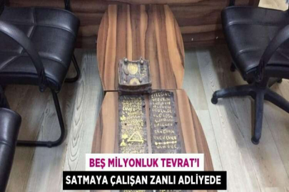 BEŞ MİLYONLUK TEVRAT’I SATMAYA ÇALIŞAN ZANLI ADLİYEDE