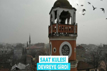 SAAT KULESİ DEVREYE GİRDİ