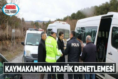 KAYMAKAMDAN TRAFİK DENETLEMESİ
