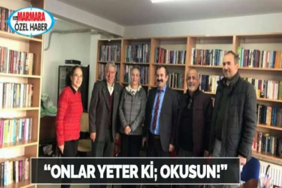 “ONLAR YETER Kİ; OKUSUN!”