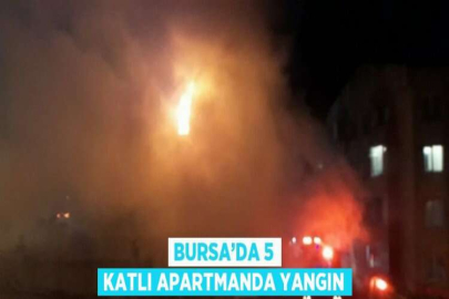 BURSA’DA 5 KATLI APARTMANDA YANGIN