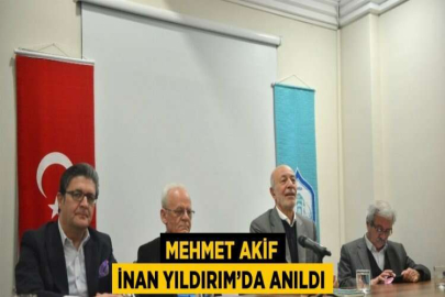 MEHMET AKİF İNAN YILDIRIM’DA ANILDI