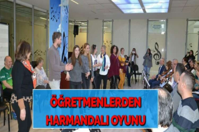 ÖĞRETMENLERDEN HARMANDALI OYUNU