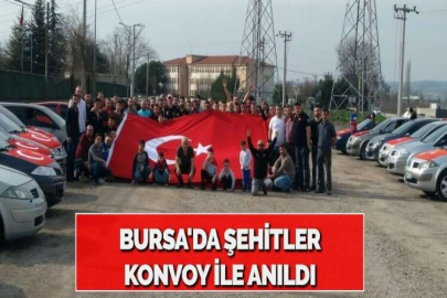 BURSA'DA ŞEHİTLER KONVOY İLE ANILDI