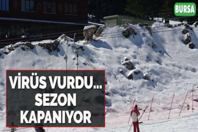 VİRÜS VURDU...SEZON KAPANIYOR