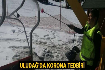 ULUDAĞ’DA KORONA TEDBİRİ
