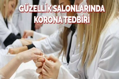 GÜZELLİK SALONLARINDA KORONA TEDBİRİ