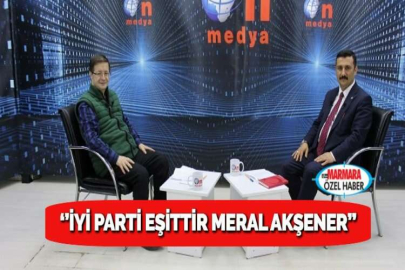 ‘’İYİ PARTİ EŞİTTİR MERAL AKŞENER’’