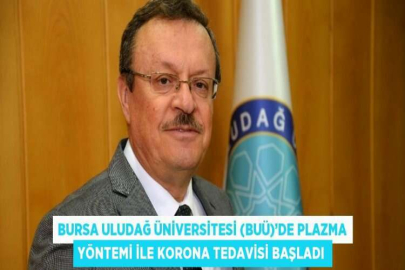 BURSA ULUDAĞ ÜNİVERSİTESİ (BUÜ)’DE PLAZMA YÖNTEMİ İLE KORONA TEDAVİSİ BAŞLADI