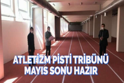 ATLETİZM PİSTİ TRİBÜNÜ MAYIS SONU HAZIR