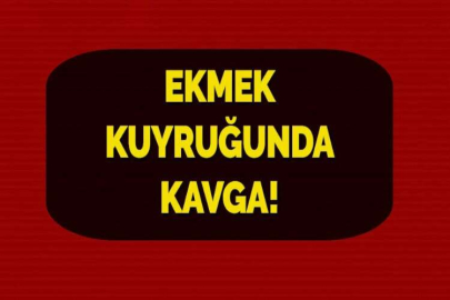 EKMEK KUYRUĞUNDA KAVGA!