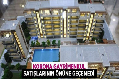 KORONA GAYRİMENKUL SATIŞLARININ ÖNÜNE GEÇEMEDİ