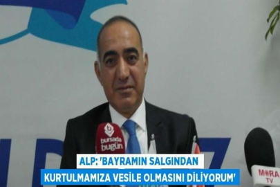 ALP: 'BAYRAMIN SALGINDAN KURTULMAMIZA VESİLE OLMASINI DİLİYORUM'