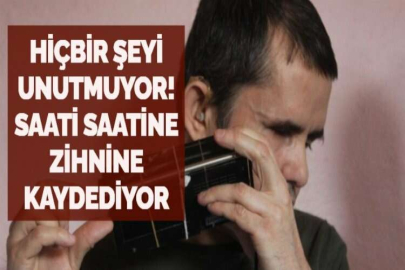 HİÇBİR ŞEYİ UNUTMUYOR! SAATİ SAATİNE ZİHNİNE KAYDEDİYOR