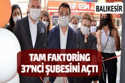 TAM FAKTORİNG 37’NCİ ŞUBESİNİ AÇTI