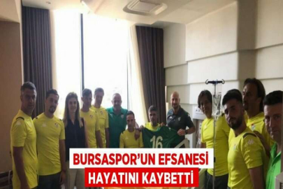 BURSASPOR’UN EFSANESİ HAYATINI KAYBETTİ