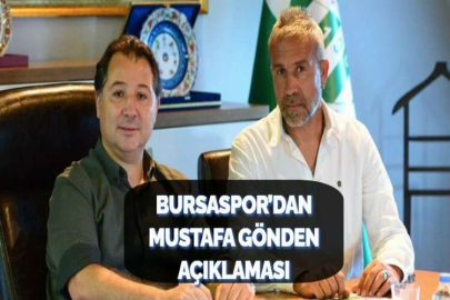 BURSASPOR’DAN MUSTAFA GÖNDEN AÇIKLAMASI