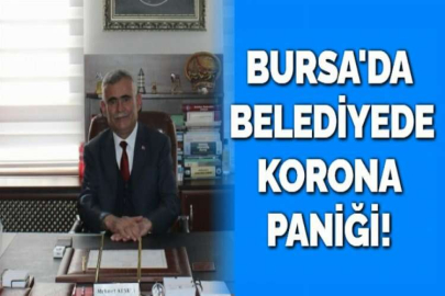 BURSA'DA BELEDİYEDE KORONA PANİĞİ!