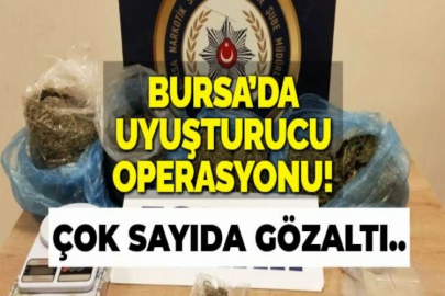 BURSA’DA UYUŞTURUCU OPERASYONU!