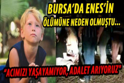 Enes’in ölümüne neden olan sürücünün serbest kalmasına acılı babadan tepki