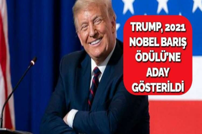 TRUMP, 2021 NOBEL BARIŞ ÖDÜLÜ’NE ADAY GÖSTERİLDİ