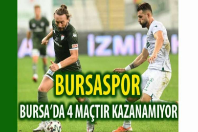 Bursaspor, Bursa’da 4 maçtır kazanamıyor