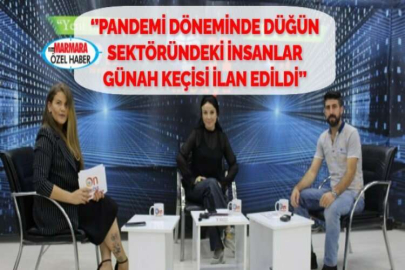 ‘’PANDEMİ DÖNEMİNDE DÜĞÜN SEKTÖRÜNDEKİ İNSANLAR GÜNAH KEÇİSİ İLAN EDİLDİ’’