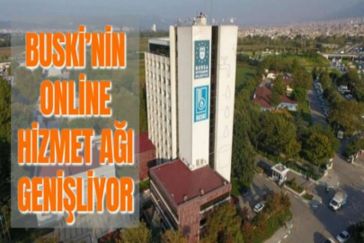 BUSKİ’NİN ONLİNE HİZMET AĞI GENİŞLİYOR