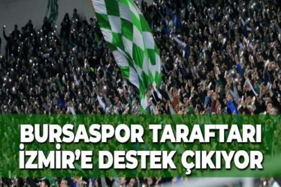 BURSASPOR TARAFTARI İZMİR’E DESTEK ÇIKIYOR