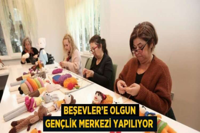 BEŞEVLER’E OLGUN GENÇLİK MERKEZİ YAPILIYOR