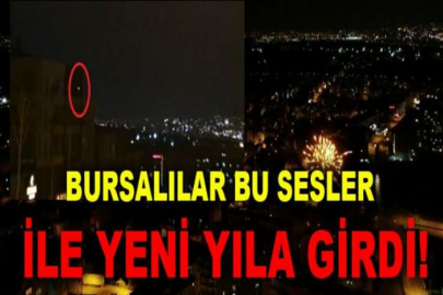 Bursalılar yeni yıla havai fişekler ve magandaların silahlarını ateşlemesiyle girdi