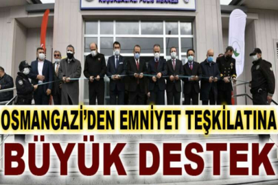 Osmangazi’den Emniyet Teşkilatına büyük destek