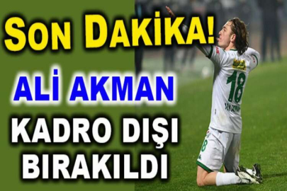 Bursaspor’da Ali Akman kadro dışı bırakıldı!