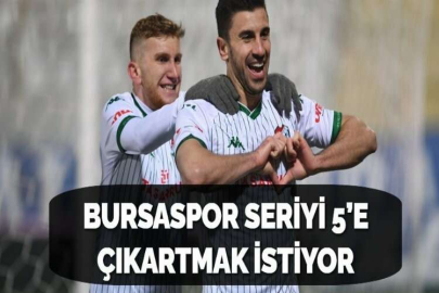 BURSASPOR SERİYİ 5’E ÇIKARTMAK İSTİYOR