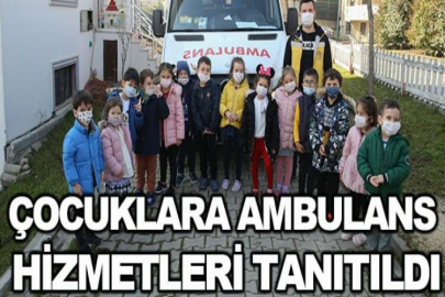 Çocuklara ambulans hizmetleri tanıtıldı