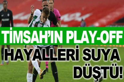 Timsah'ın play-off hayalleri suya düştü