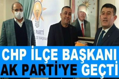 CHP ilçe başkanı AK Parti'ye geçti