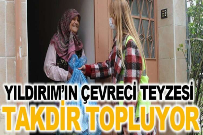 Yıldırım’ın çevreci teyzesi takdir topluyor