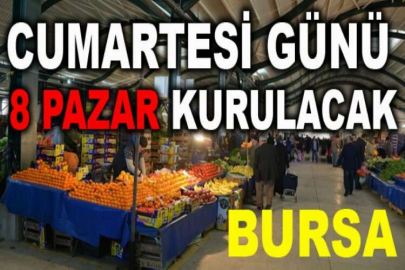 Cumartesi günü İnegöl'de 8 pazar kurulacak