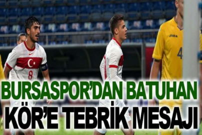 Bursaspor’dan Batuhan Kör’e tebrik mesajı