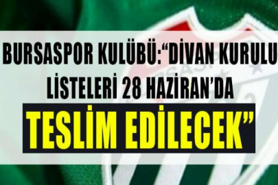 Bursaspor Kulübü: “Divan Kurulu listeleri 28 Haziran’da teslim edilecek”